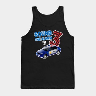 Sound the alarm I'm 3..3rd birthday gift Tank Top